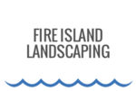 Fire Island Landscaping